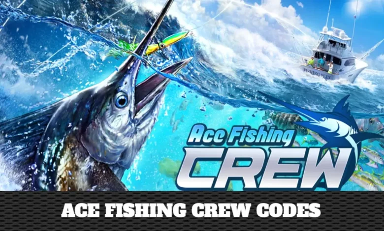 Ace Fishing Crew Codes