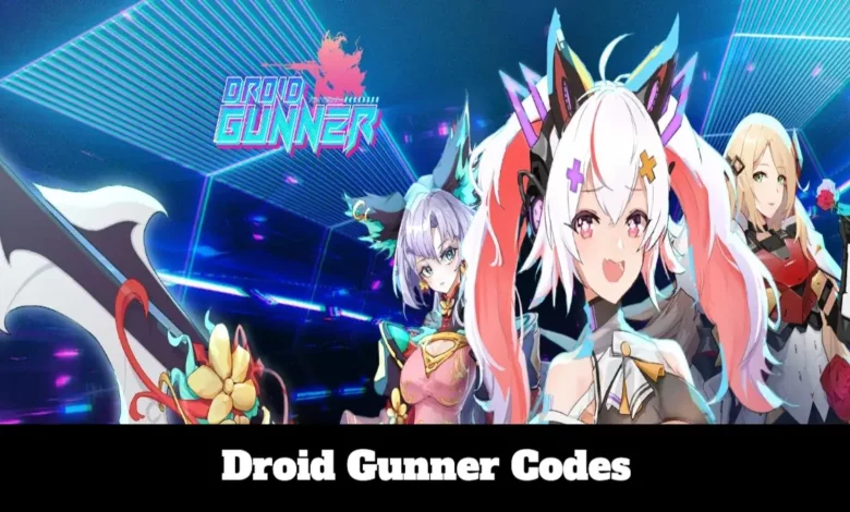 Droid Gunner Codes