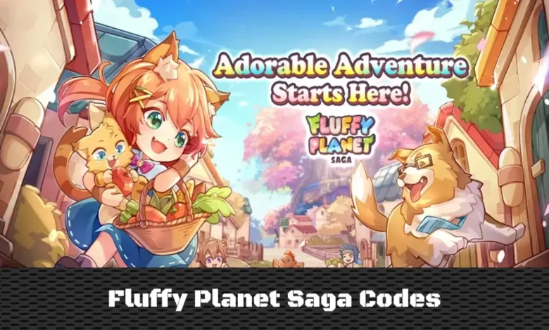 Fluffy Planet Saga Codes