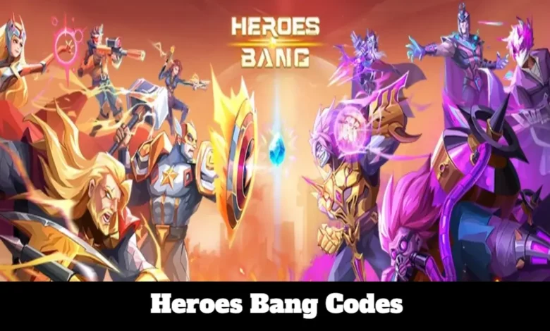 Heroes Bang Codes