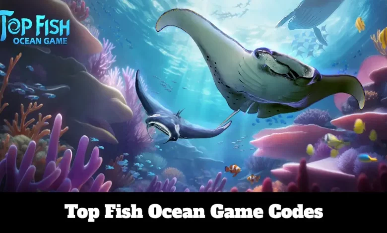 Top Fish Ocean Game Codes